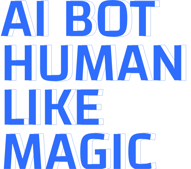 AI Bot Human Like Magic